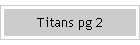Titans pg 2