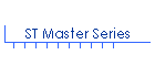 ST Master Series